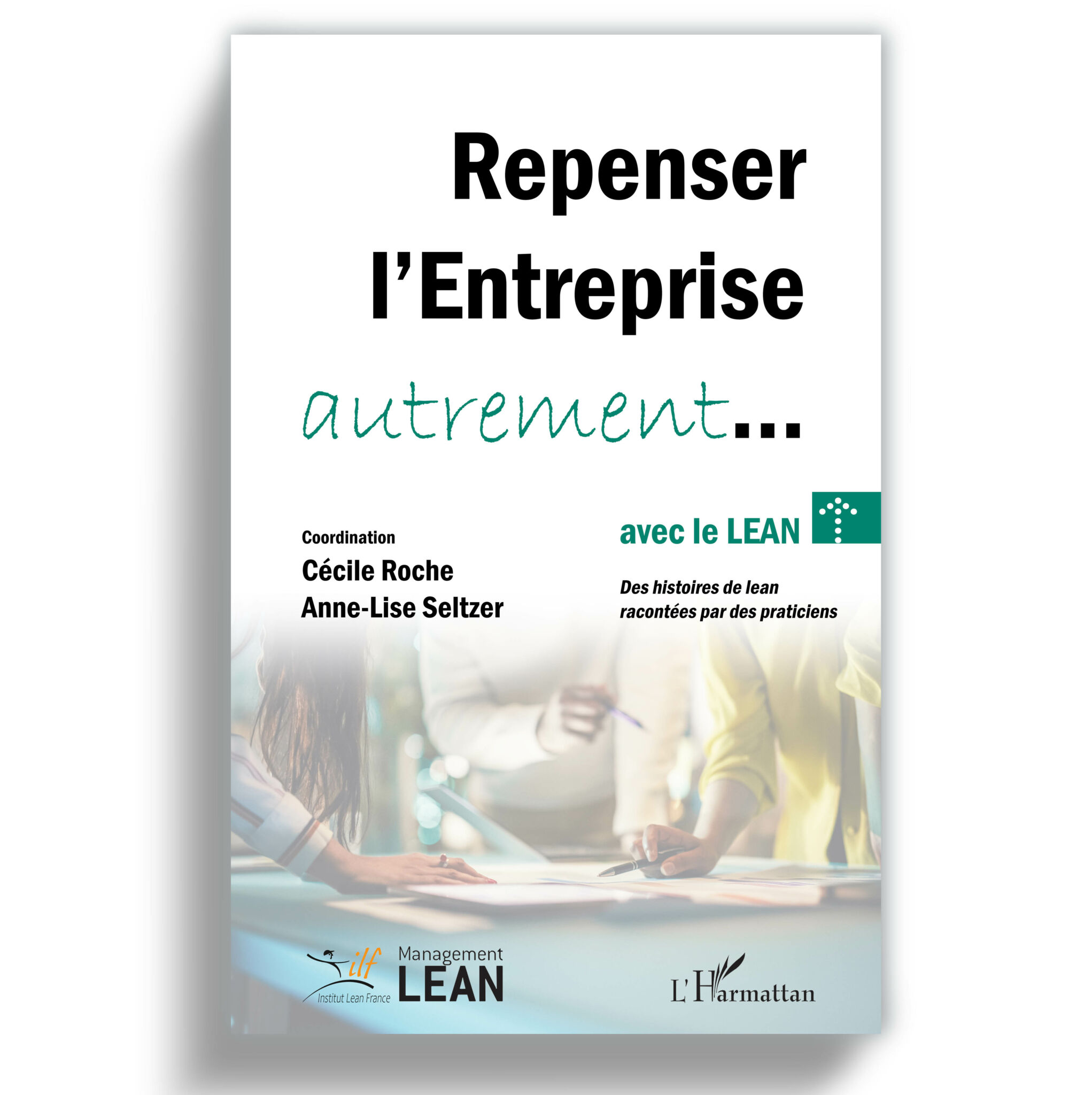 Repenser l'entreprise autrement... avec le lean